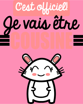 Motif T-shirt Annonce Grossesse : C'est Officiel, Je Vais Être Cousine ! personnalisé sur vêtement