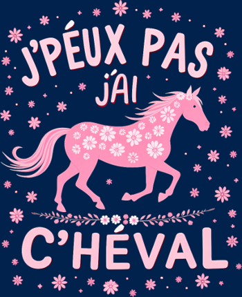 J'Peux Pas J'Ai Cheval - Humour Équitation Rose