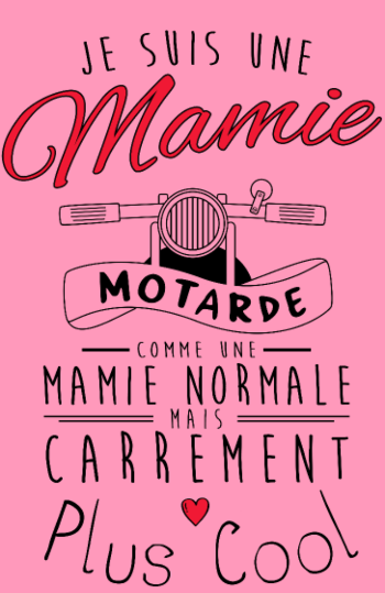 Mamie Motarde Super Cool