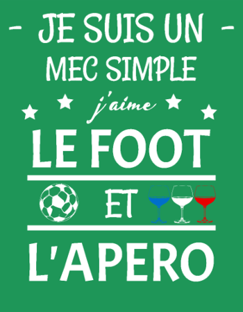 Je Suis Un Mec Simple : Foot et Apéro