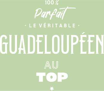 L'Authentique Guadeloupéen au Top !