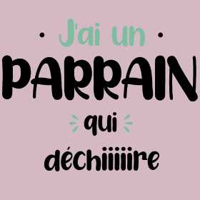 Motif J'ai un parrain qui déchire personnalisé sur vêtement