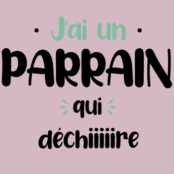 J'ai un parrain qui déchire