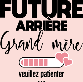 Motif Future Arrière-Grand-Mère : La Belle Annonce personnalisé sur vêtement