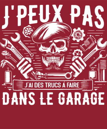 J'peux pas J'ai Garage | T-Shirt Humour Mécanicien Auto