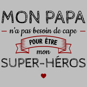 Motif Mon Papa, Mon Super-Héros Sans Cape à imprimer