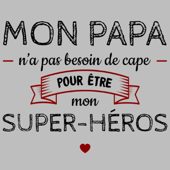 Mon Papa, Mon Super-Héros Sans Cape