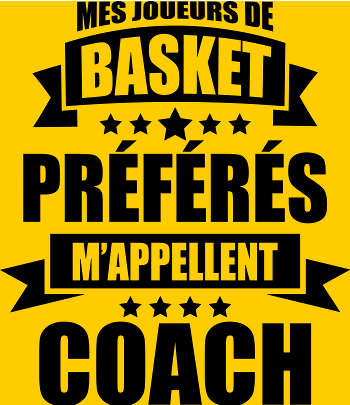 T-Shirt Coach Basket : Mes Joueurs Préférés M'appellent Coach