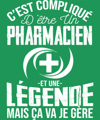 T-Shirt Pharmacien Légende - Humour C'est compliqué mais je gère