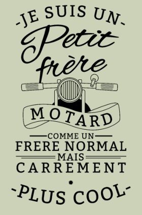 Motif Petit Frère Motard : Tellement Plus Cool à imprimer