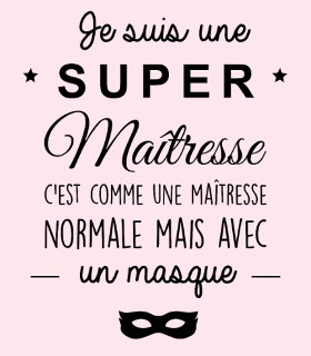 Motif Super Maîtresse - Cadeau de Fin d'Année Scolaire personnalisé sur vêtement