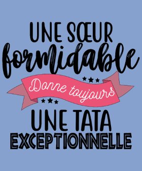 Motif Sœur Formidable, Tata Exceptionnelle - Cadeau Famille personnalisé sur vêtement