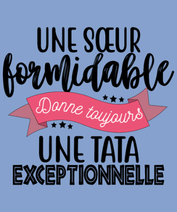 Sœur Formidable, Tata Exceptionnelle - Cadeau Famille