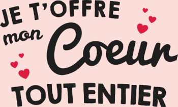 T-shirt Déclaration d'Amour - Mon Cœur Tout Entier
