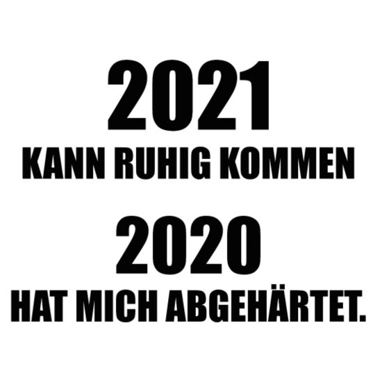 2021 Kann Ruhig Kommen Lustige Spruche Geschenk Turnbeutel Spreadshirt