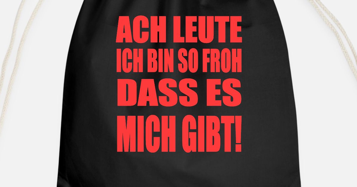 Froh Das Es Mich Gibt Lustige Sprüche Lachen Turnbeutel Spreadshirt
