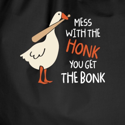 Mess With The Honk You Get Bonk Duck Goose Honk - Turnbeutel