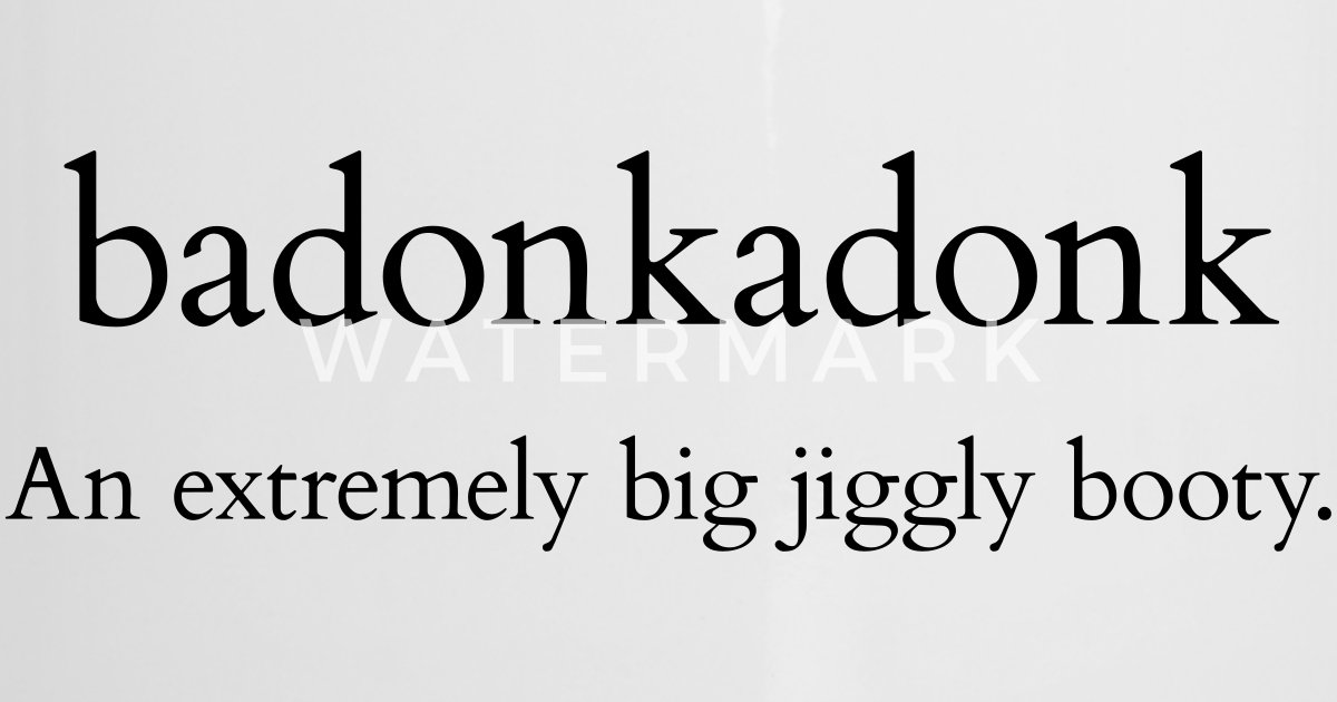 Black badonkadonk big Slang words