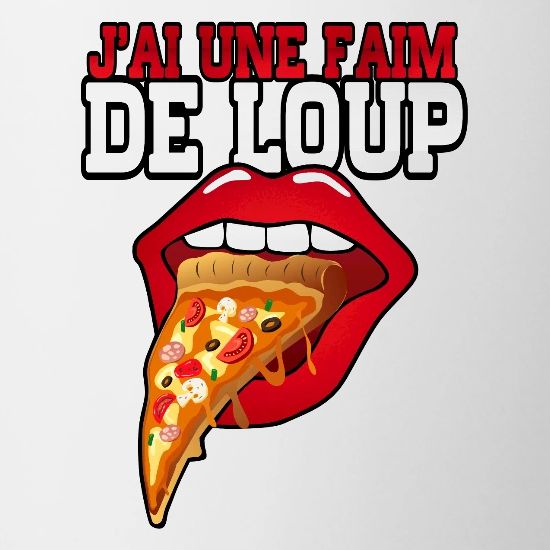 Faim De Loup Citation Bouche Levre Pizza Humour Ma Mug Spreadshirt