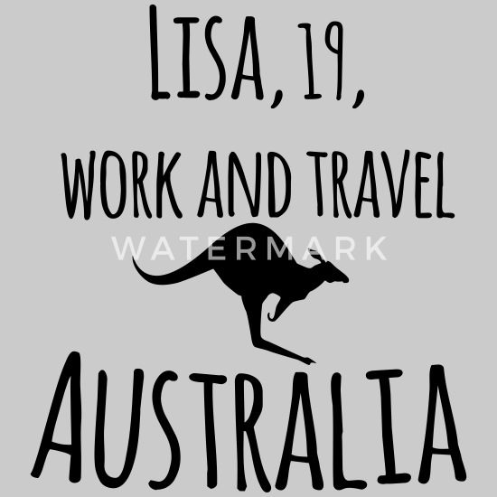Lisa 19 Work And Travel Australia Australien Frauen T Shirt Spreadshirt