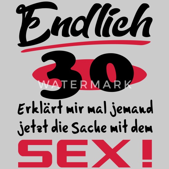 Geburtstag Sex 30 Birthday Endlich Spruche Lustig Frauen T Shirt Spreadshirt