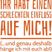 Lustige Beste Freunde Sprüche Schlechter Einfluss Männer T