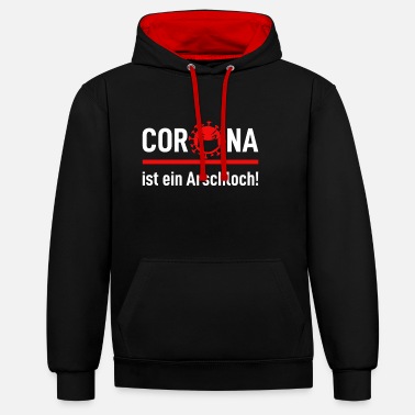 Corona Corona-Virus ist ein Arschloch - Unisex Hoodie zweifarbig