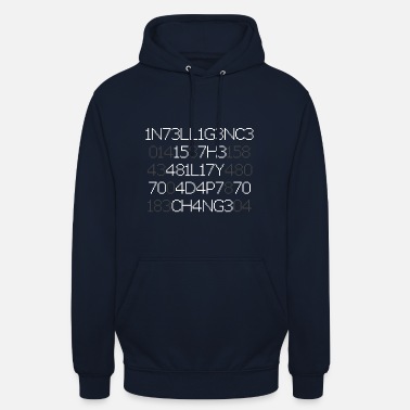 Change Intelligence is the ability to adapt to change - Unisex Hoodie