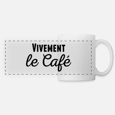 Café Vivement le café - Mug panoramique
