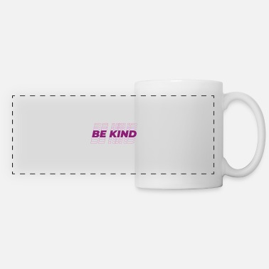Kind BE KIND, be kind - Panoramic Mug