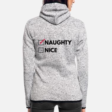 Naughty Naughty or Nice? Naughty - Women&#39;s Hooded Fleece Jacket