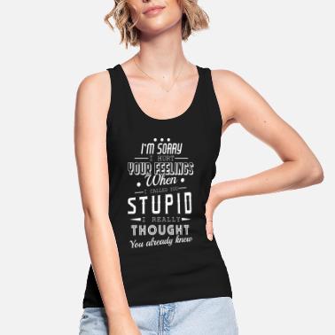 Mouth I&#39;m Sorry I Hurt Your feelings When I Called You - Women&#39;s Organic Tank Top