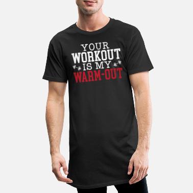 Bench Your Workout Is My Warm-out Bodybuilder Fitness - Men&#39;s Long T-Shirt