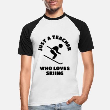 Slope Just a teacher who loves skiing. - Men&#39;s Baseball T-Shirt