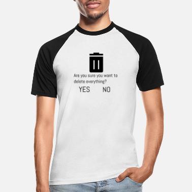 Löschen Löschen? - Männer Baseball T-Shirt