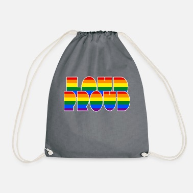 Loud Gay Pride Loud and Proud - Drawstring Bag