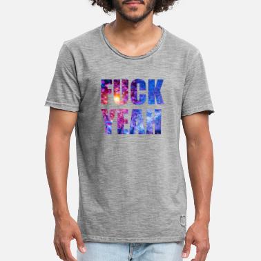 Yeah Fuck Yeah - Men&#39;s Vintage T-Shirt