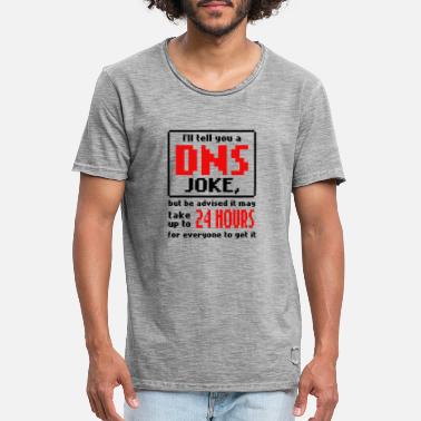 Joke Funny Tech Support DNS Joke Sysadmin Help Desk Gift - Men&#39;s Vintage T-Shirt