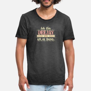 Deejay deejay weil ich es kann - Männer Vintage T-Shirt
