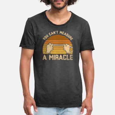 Misurare Non si può misurare un miracolo - Maglietta vintage uomo
