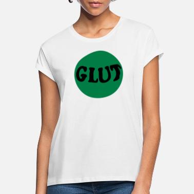 Glut Glut - Women&#39;s Loose Fit T-Shirt