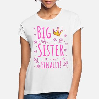 Finally Big Sister Finally III - Women&#39;s Loose Fit T-Shirt