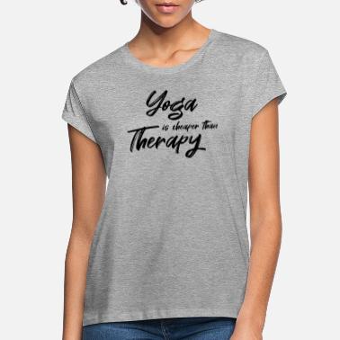 Kompensasjon Yoga er billigere enn terapi - Oversize T-skjorte for kvinner