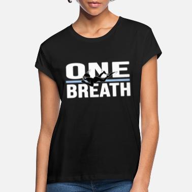 Atmen one breath apnoe apnoetaucher apnoe freediving - Frauen Oversize T-Shirt