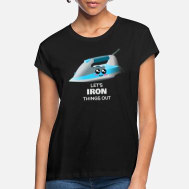 Ironie Iron Iron Things Out Funny Iron Pun - T-shirt oversize Femme