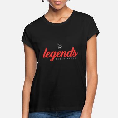 Never Sleep Legends never sleep - Frauen Oversize T-Shirt