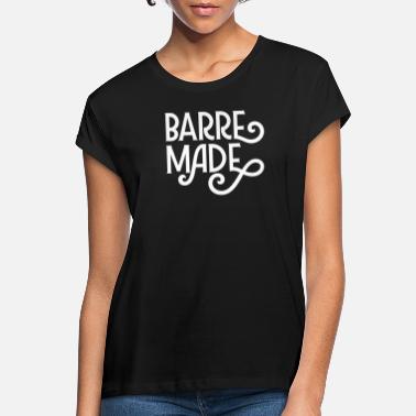 Barren Barre Made - Frauen Oversize T-Shirt