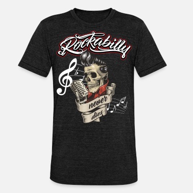 Rockabilly Rockabilly never dies - Unisex Tri-Blend T-Shirt