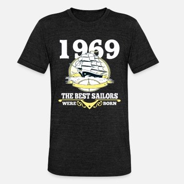 Merimies Merimies 1969 syntymäpäivä purjehdus purjehdus - Unisex triblend t-paita
