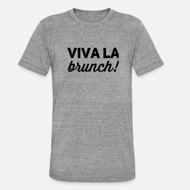Viva La Viva La brunch - Koszulka triblend unisex